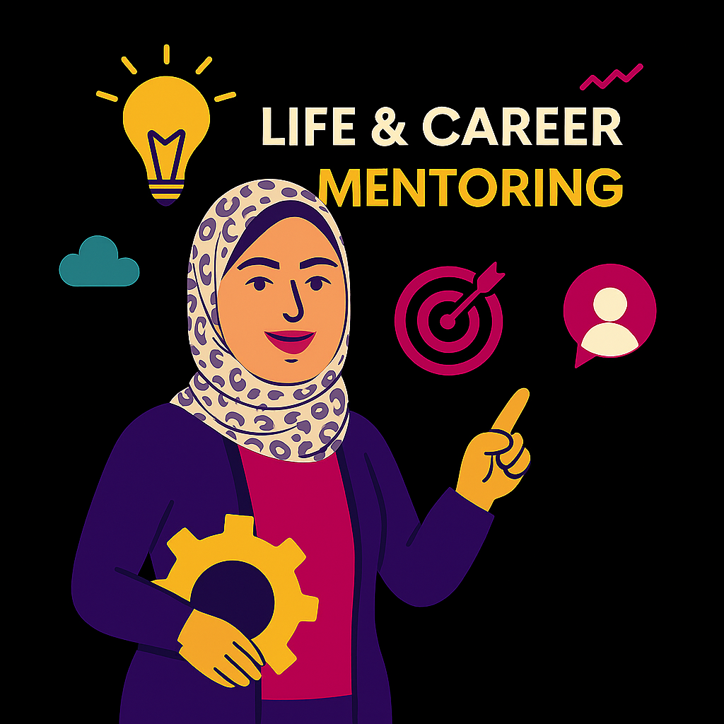Life & Career Mentoring- الإرشاد الحياتي و الارشاد المهني